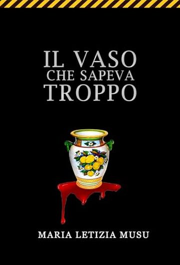 Il vaso che sapeva troppo (Misteri e delitti Vol. 1) Il vaso che sapeva troppo (Misteri e delitti Vol. 1)